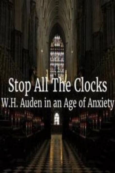 Stop All The Clocks Wh Auden In An Age Of Anxiety Download Watch