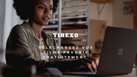 Tirexo Tout Savoir Sur Le Site De Tlchargement