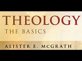 Alister McGrath Theology Basics (2018) Chapter 9: Sacraments - YouTube
