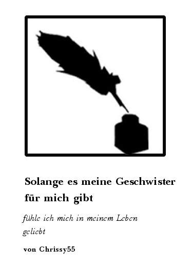 Gedichte Solange es meine Geschwister für mich gibt fühle ich mich