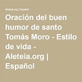 Oración del buen humor de santo Tomás Moro - Estilo de vida - Aleteia ...