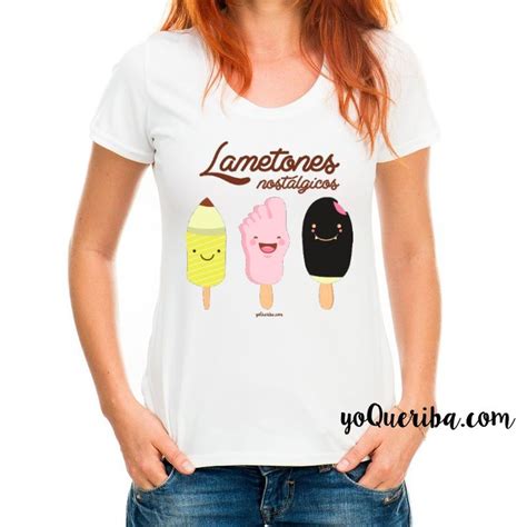 Camiseta Lametones Nostálgicos Hay Helados Que Sólo Con Verlos Nos Evocan A Otros Momentos De