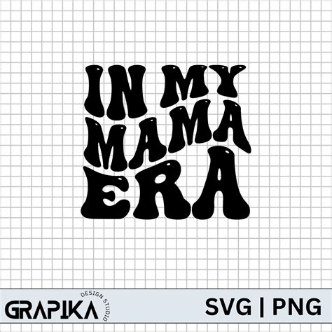 In My Mama Era Svg First Time Mom Mama Era Png Mothers Etsy