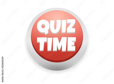 Quiz Time Button Isolated Over Transparent Background Realistic Vector