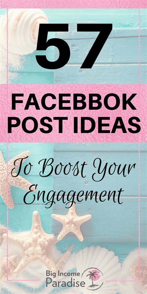 57 Facebook Post Ideas To Help You Increase Engagement Big Income