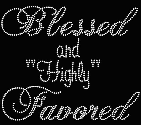 Pin On Blessed And Highly Favored