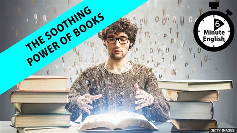 Bbc Learning English 6 Minute English The Soothing Power Of Books