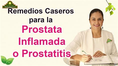 5 Remedios Caseros Para La Prostata Inflamada O Prostatitis │vida Y