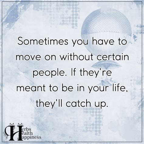 Sometimes You Have To Move On Without Certain People ø Eminently Quotable Quotes Funny