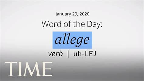 Word Of The Day Allege Merriam Webster Word Of The Day Time Youtube