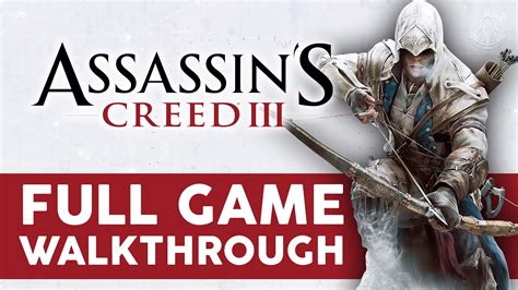 Assassin S Creed 3 Full Game Walkthrough YouTube