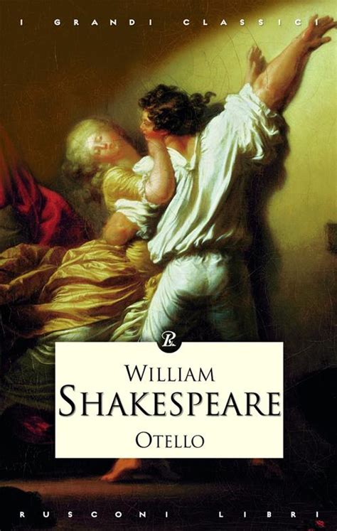 Otello William Shakespeare Libro Rusconi Libri 2010 I Grandi