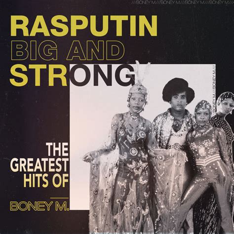 Rasputin Big And Strong The Greatest Hits Of Boney M Boney M Qobuz
