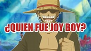 ¿Quién fue Joy Boy en One Piece?: esto es todo lo que sabemos sobre 'la ...