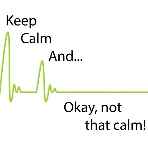 Keep Calm And Okay Not That Calm By Wwrich Redbubble