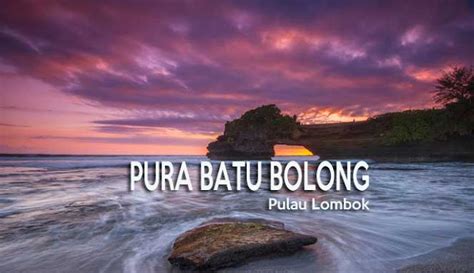 Nikmati Sunset Di Pura Batu Bolong Lombok Panganan