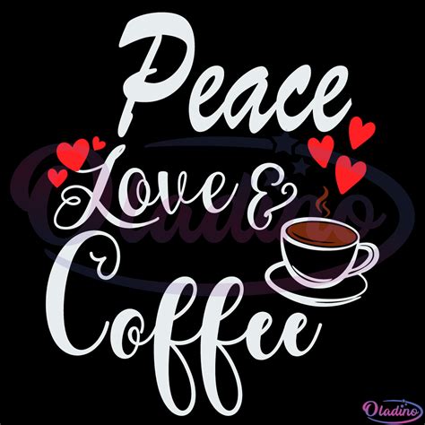 Peace Love Coffee Svg Coffee Svg Coffee Lover Svg