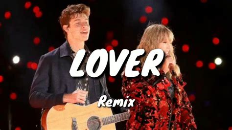 Lover Remix Taylor Swift Ft Shawn Mendes Lyrics Youtube