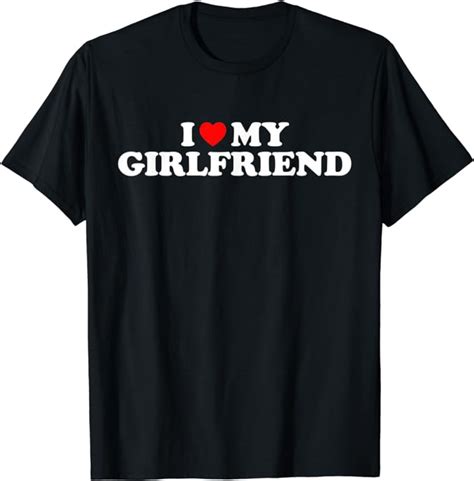 I Love My Girlfriend Shirt I Heart My Girlfriend Shirt Gf T Shirt Uk Clothing