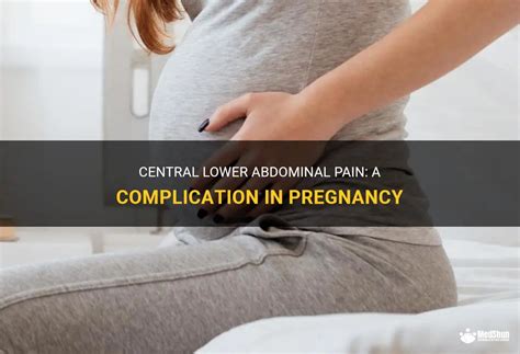 Central Lower Abdominal Pain A Complication In Pregnancy Medshun