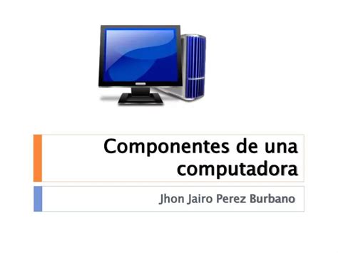 Ppt Componentes De Una Computadora Powerpoint Presentation Free