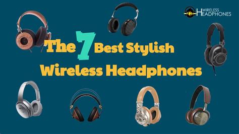 The 7 Most Stylish Wireless Headphones Youtube