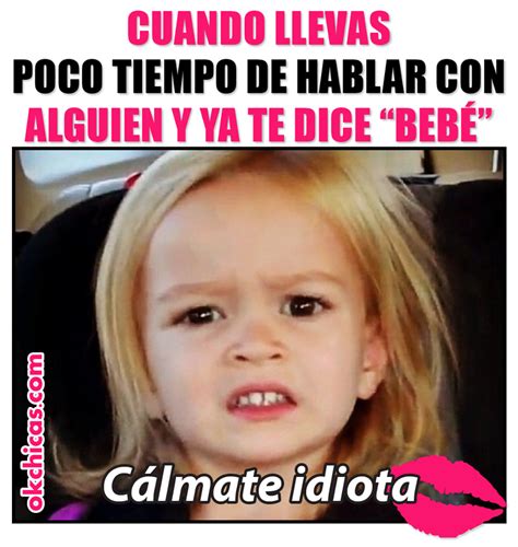 Meme Ok Chicas Ni A Rubia Enojada Dice Calmate Idiota Funny Spanish