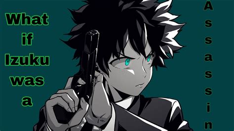 What If Deku Was A Assassin Part 1 A New Life Of Death 3000 Sub