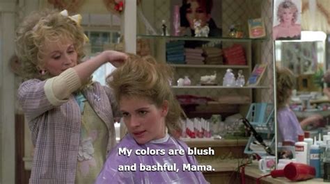 23 Steel Magnolias Quotes That Will Make You Emotional Artofit