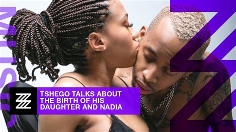 Tshego Talks The Birth Of His Daughter And Apologizes To Nadia Nakai