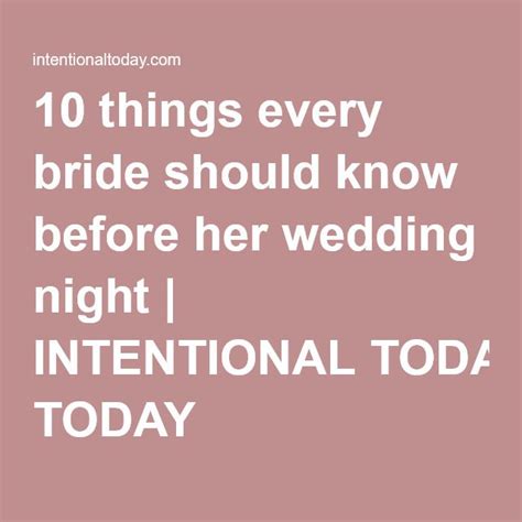 10 Things Every Bride Should Know Before Her Wedding Night Wedding Night Bride Wedding