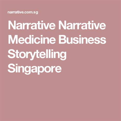 Narrative Narrative Medicine Business Storytelling Singapore Business