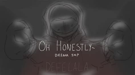 Oh Honestly~ Dream Smp Animatic Youtube