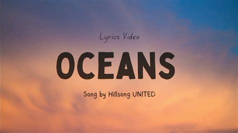 Oceans Song By Hillsong United Lyric Video Matt Redman And Hillsong