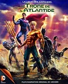 La Ligue des Justiciers : Le Trône de l'Atlantide - Long-métrage d ...