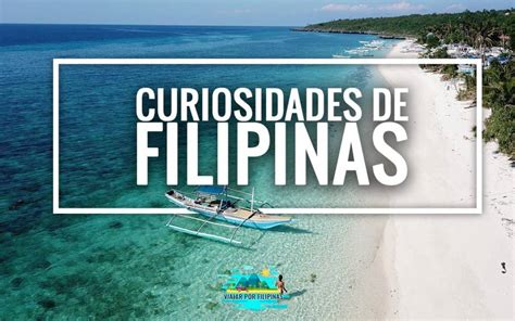 20 Curiosidades De Filipinas Que Te Sorprenderán Viajar Por Filipinas