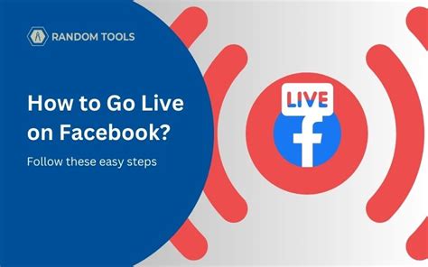 How To Go Live On Facebook Random Tools