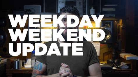 Weekday Weekend Update Ep 1 Youtube