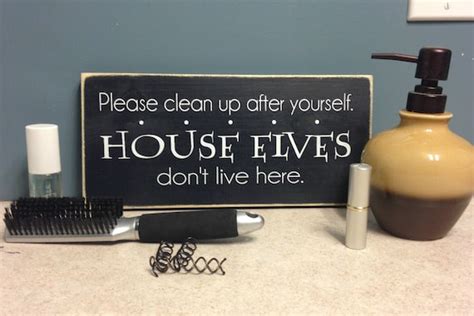 Clean Up After Yourself House Elves Dont Live Here12 X 55 Wooden