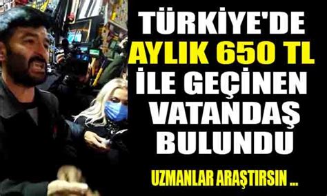 türkiye de 650 tl ile geçinen vatandaş bulundu