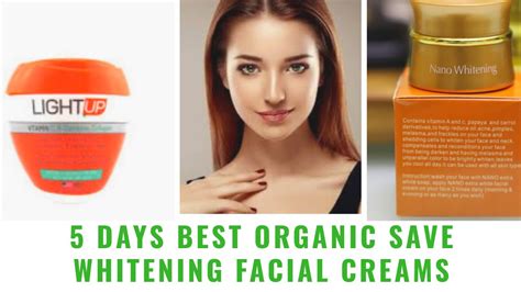 5 Days Best Organic Facial Whitening Creams YouTube