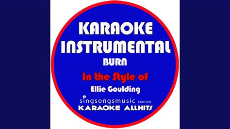 Burn In The Style Of Ellie Goulding Karaoke Instrumental Version Youtube