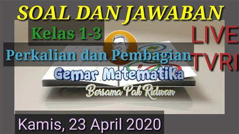 Soal Dan Jawaban Live TVRI 23 April 2020 Kelas 1 3 Matematika