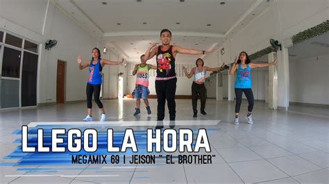 Llego La Hora Jeison El Brother Megamix 69 Zumba Fitness Youtube