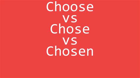 Choose Vs Chose Vs Chosen Exercise English Grammar Exercise