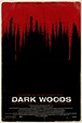 Dark Woods (2009) Poster #1 - Trailer Addict