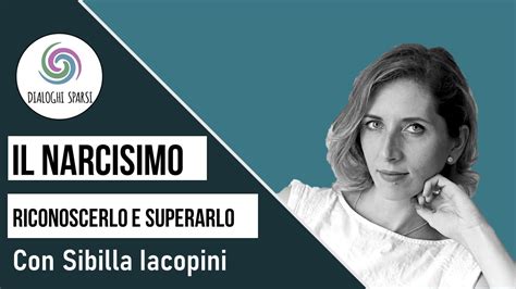 Il Narcisismo Come Riconoscerlo E Superarlo Youtube