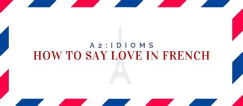 How To Say Love In French Explanation 12 Examples Language Atlas