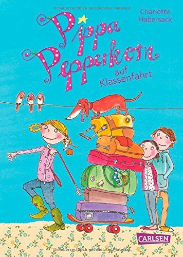 Pippa Pepperkorn Band 4 Pippa Pepperkorn Auf Klassenfahrt Von Charlotte Habersack