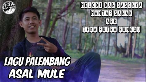 ASAL MULE Dakwah Al Fakir Lagu Daerah Palembang IFKA PUTRA BUNGSU